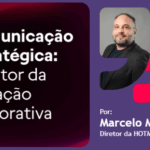 Comunicação Estratégica: o motor da inovação corporativa